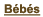 Bébés